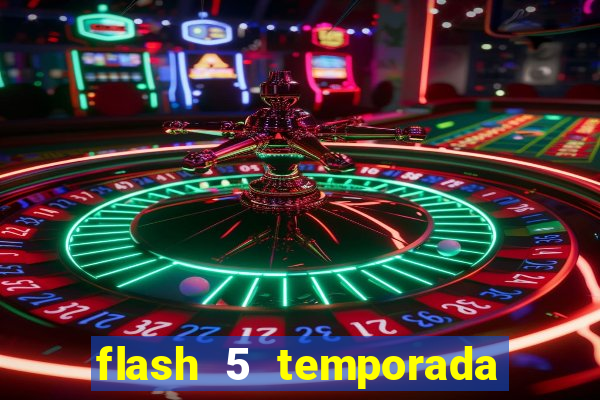 flash 5 temporada ep 9 continua em arrow